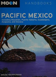 Cover of: Pacific Mexico: including Mazatlan, Puerto Vallarta, Guadalajara, Acapulco, and Oaxaca