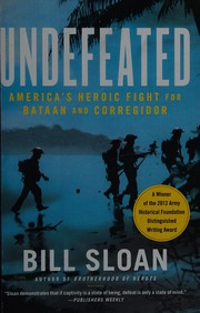 Cover of: Undefeated: America's heroic fight for Bataan and Corregidor