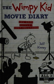 Cover of: Wimpy Kid Movie Diary: How Greg Heffley Went Hollywood