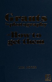 Cover of: Grants in photography: how to get them