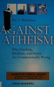 Against Atheism by Ian S. Markham