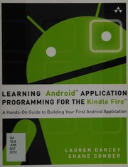 Cover of: Learning Android application programming for the Kindle Fire: a hands-on guide to building your first Android application