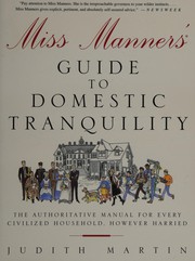 Cover of: Miss Manners' guide to domestic tranquility: the authoritative manual for every civilized household, however harried