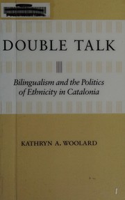 Cover of: Double Talk: Bilingualism and the Politics of Ethnicity in Catalonia