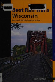 Best rail trails Wisconsin by Phil Van Valkenberg