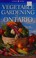 Cover of: Vegetable Gardening for Ontario
