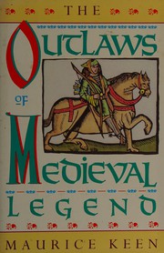 Cover of: The Outlaws of Medieval Legend by Maurice Hugh Keen