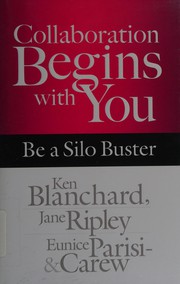 Cover of: Collaboration begins with you: be a silo buster