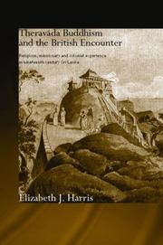 Cover of: Theravada Buddhism and the British encounter: religious, missionary and colonial experience in nineteenth century Sri Lanka