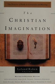 Cover of: The Christian imagination: the practice of faith in literature and writing