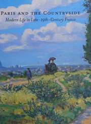 Cover of: Paris and the countryside: modern life in late-19th-century France