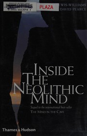 Cover of: INSIDE THE NEOLITHIC MIND: CONSCIOUSNESS, COSMOS AND THE REALM OF THE GODS.