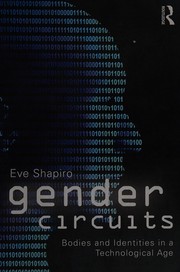 Cover of: Gender circuits: bodies and identities in a technological age