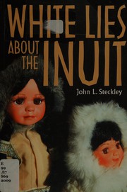 Cover of: White lies about the Inuit