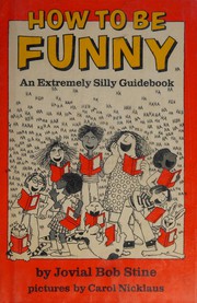 Cover of: How to be funny: an extremely silly guidebook