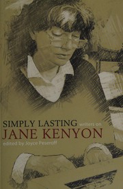 Cover of: Simply lasting: writers on Jane Kenyon