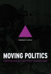 Cover of: Moving Politics: Emotion and ACT UP's Fight Against AIDS