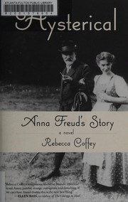 Cover of: Hysterical: Anna Freud's story