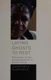 Cover of: Laying ghosts to rest: dilemmas of the transformation in South Africa