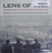 Cover of: Lens of war: exploring iconic photographs of the Civil War