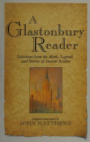 Cover of: A Glastonbury reader: selections from the myths, legends, and stories of ancient Avalon