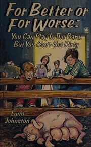 Cover of: For Better or for Worse: You Can Play in the Barn, but You Can't Get Dirty
