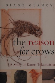 Cover of: The reason for crows: a story of Kateri Tekakwitha