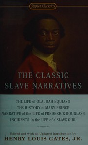 The classic slave narratives by Henry Louis Gates, Jr.