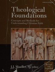 Cover of: Theological foundations by J. J. Mueller