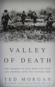 Cover of: Valley of death: the tragedy at Dien Bien Phu that led America into the Vietnam War