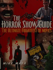Cover of: Horror Show Guide by Mike Mayo