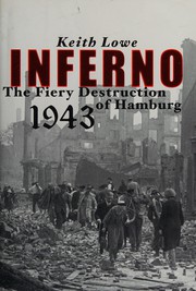 Cover of: Inferno: the fiery destruction of Hamburg, 1943