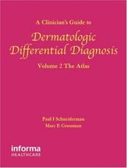 Cover of: A Clinician's Guide to Dermatologic Differential Diagnosis, Volume 2: The Atlas (Encyclopedia of Differential Diagnosis in Dermatology)