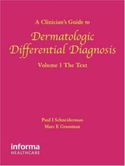 Cover of: A Clinician's Guide to Dermatologic Differential Diagnosis, Volume 1: The Text (Encyclopedia of Differential Diagnosis in Dermatology)