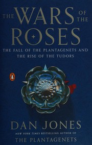 The Wars of the Roses by Dan Jones