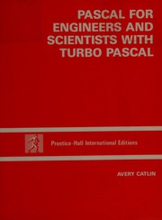 Pascal for engineers and scientists with Turbo Pascal by Avery Catlin