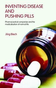 Cover of: Inventing disease and pushing pills by Jörg Blech