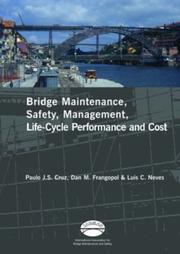 Bridge maintenance, safety, management, life-cycle performance and cost : proceedings of the third International Conference on Bridge Maintenance, Safety and Management, Porto, Portual, 16-19 July 200