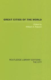 Cover of: Great Cities of the World: Their Government, Politics and Planning