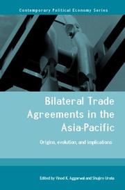 Bilateral trade agreements in the Asia-Pacific : origins, evolution, and implications