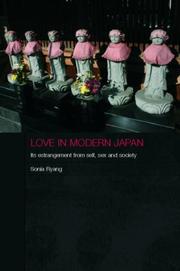 Cover of: Love in Modern Japan: Its Estrangement from Self, Sex, and Society (Anthropology of Asia)