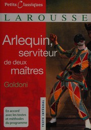 Cover of: Arlequin, serviteur de deux maîtres: comédie
