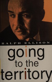 Cover of: Goingto the territory by Ralph Ellison