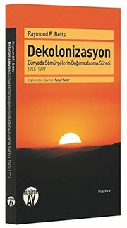 Cover of: Dekolonizasyon; Dünyada Sömürgelerin Bagimsizlasma Süreci - 1945-1997