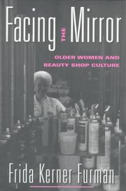 Cover of: Facing the mirror: older women and beauty shop culture