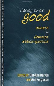 Daring to be good : essays in feminist ethico-politics