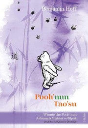 Cover of: Pooh'nun Tao'su; Winnie The Pooh'nun anlatimiyla Mutluluk ve Bilgelik by Benjamin Hoff