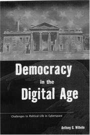 Cover of: Democracy in the Digital Age by Anthony Wilhelm