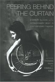 Cover of: Peering behind the curtain: disability, illness, and the extraordinary body in contemporary theater