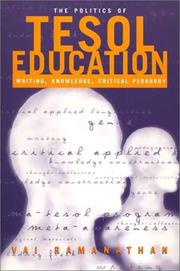Cover of: The politics of TESOL education: writing, knowledge, critical pedagogy